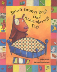 Small Brown Dog's Bad Remembering Day