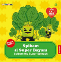 Spibam si Super Bayam (Spibam the Super Spinach)