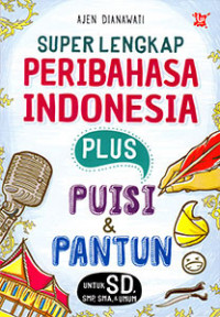 Super Lengkap Peribahasa Indonesia Plus Puisi & Pantun untuk SD, SMP, SMA, & Umum