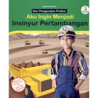 Aku ingin menjadi insinyur pertambangan