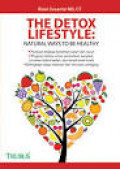 The Detox Lifestyle : Natural Ways to be Healthy