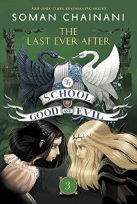 The school for good and evil : the last ever after