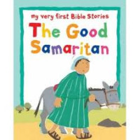 My Very First Bible Stories : The Good Samaritan