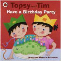 Have a Birthday Party (Topsy & Tim) Paperback