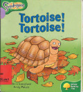 Tortoise! Tortoise!