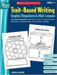 Trait-Based Writing: graphic organizers&mini lessons grade 2-4