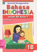 Terampil Menggunakan Bahasa Indonesia : Untuk SD Kelas I Jilid  1B