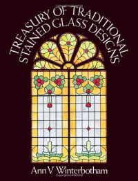 Treasury of Traditional Stained Glass Designs