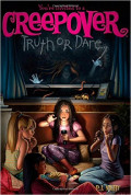 Truth or Dare : You're invited to a Creepover