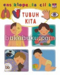 Seri Ensiklopedia Cilik: Tubuh Kita