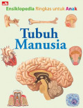 Ensiklopedia Ringkas untuk Anak: Tubuh Manusia