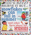 You' d Never Believe It But... Snowflakes Can Fall in Summer