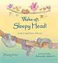 Wake Up, Sleepy Head!: Early Morning Poems