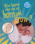 What Happens When You Are Born and Grow?