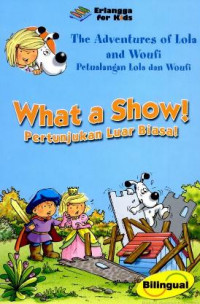 What a Show! = Pertunjukan Luar Biasa