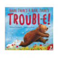 Where there's a bear, there's trouble!